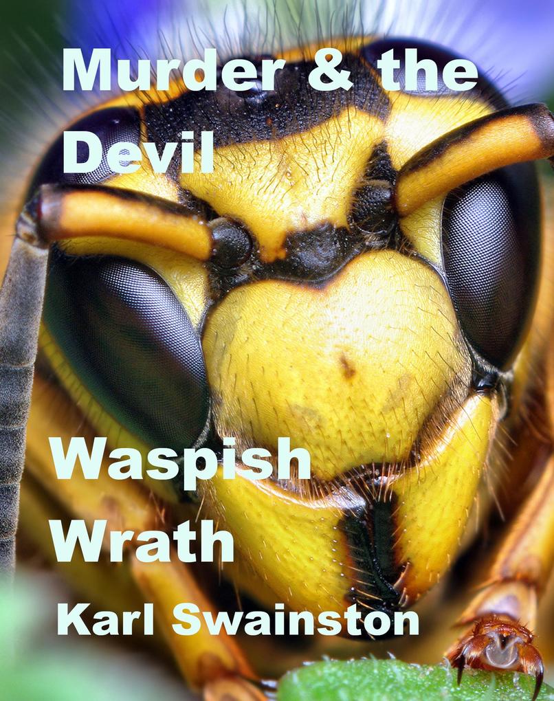 Murder & the Devil - 20: Waspish Wrath