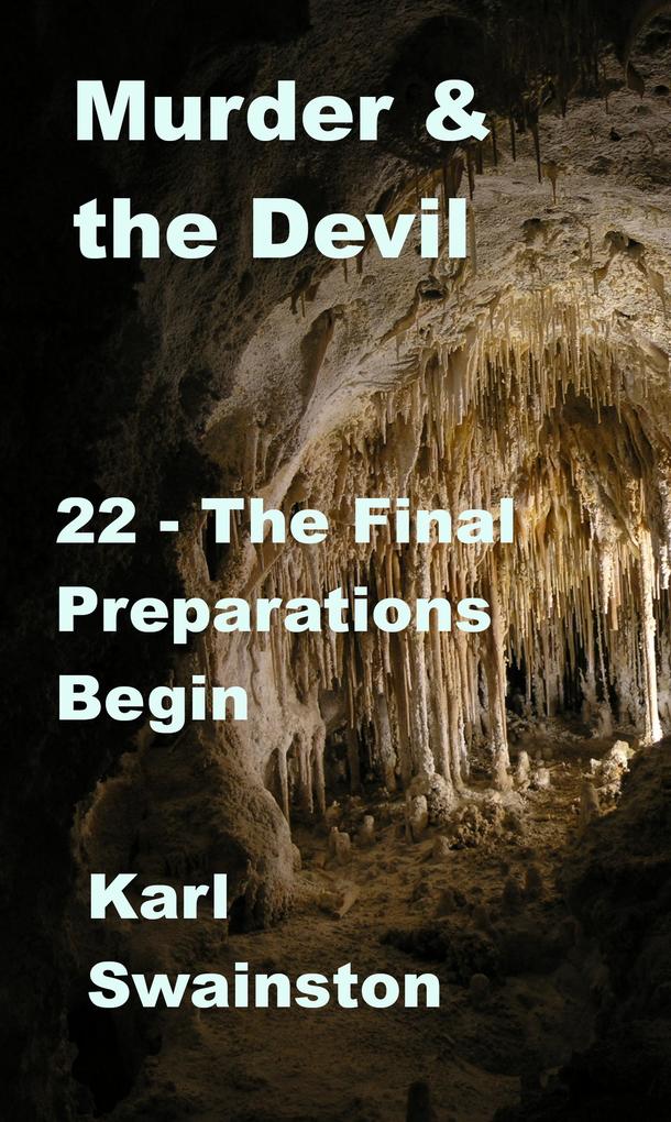 Murder & the Devil - 22: The Final Preparations Begin