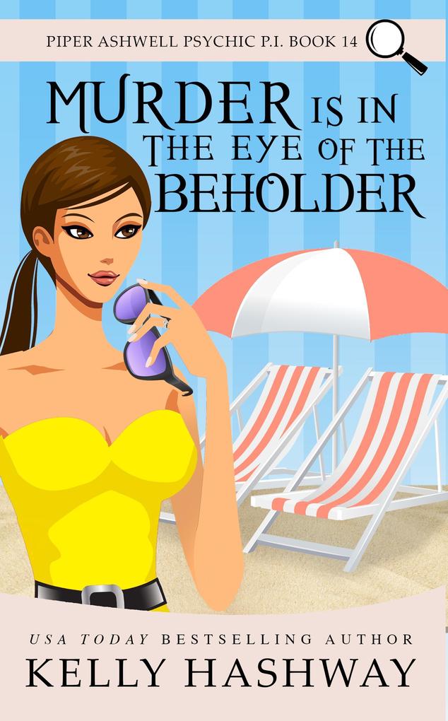 Murder Is In the Eye of the Beholder (Piper Ashwell Psychic P.I. Book 14)