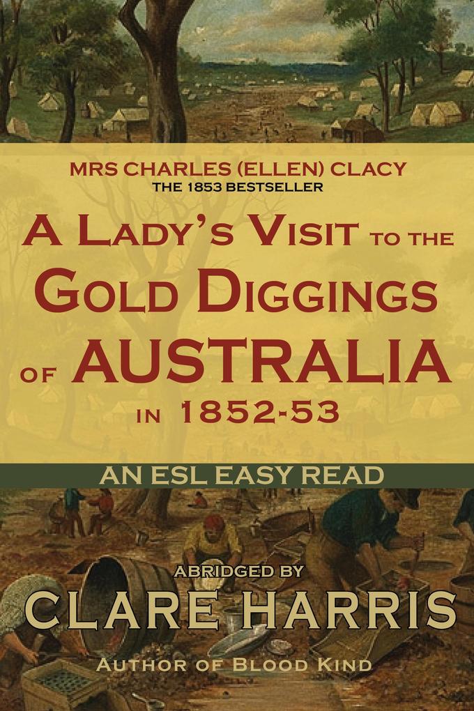 A Lady‘s Visit to the Gold Diggings of Australia in 1852-53 (Abridged): An ESL Easy Read