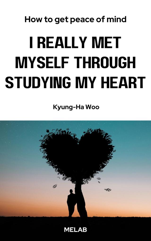 I really met myself through studying my heart