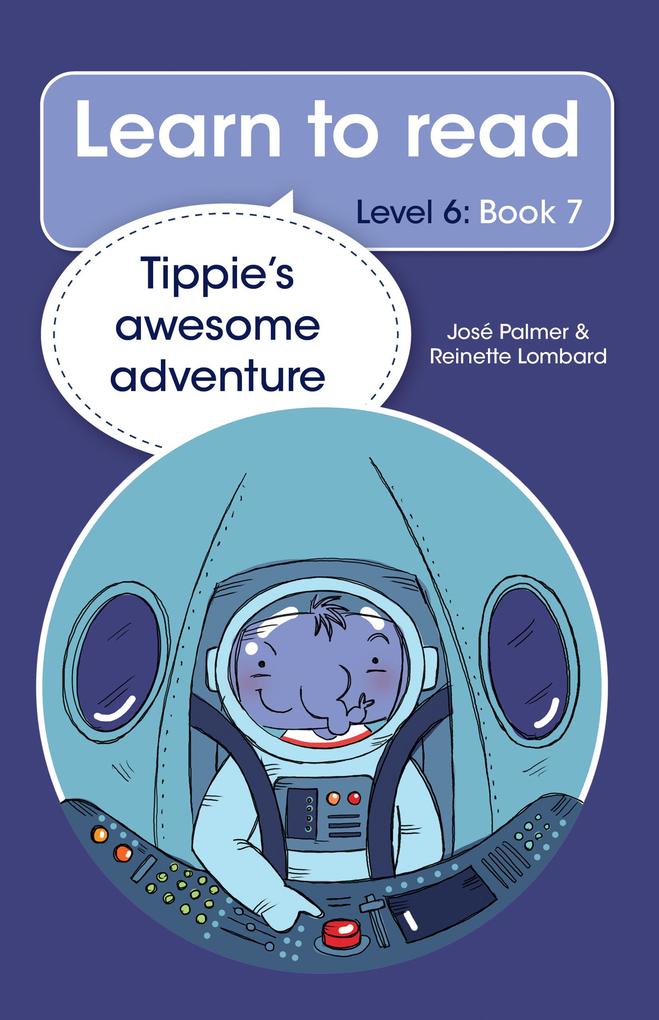 Learn to read (Level 6) 7: Tippie‘s awesome adventure