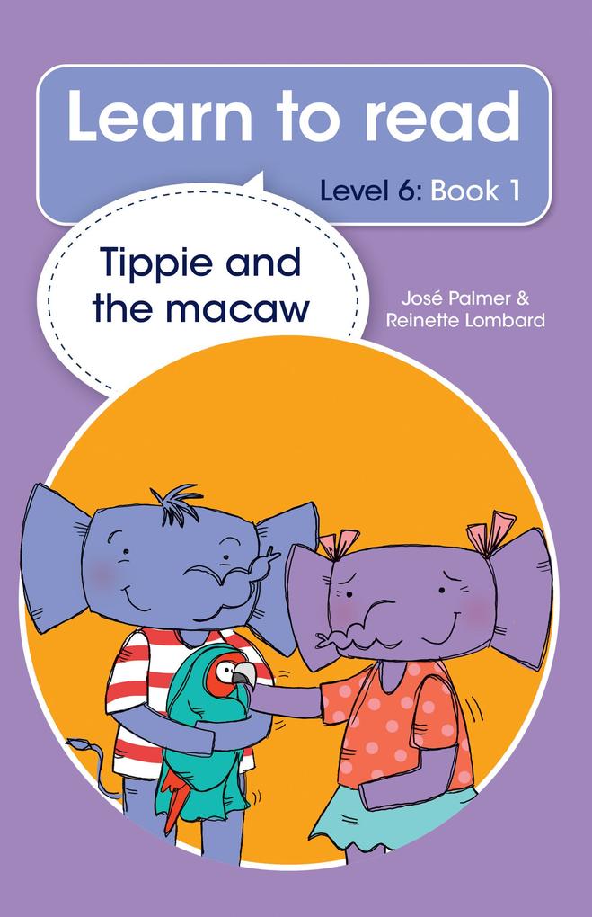 Learn to read (Level 6) 1: Tippie and the macaw
