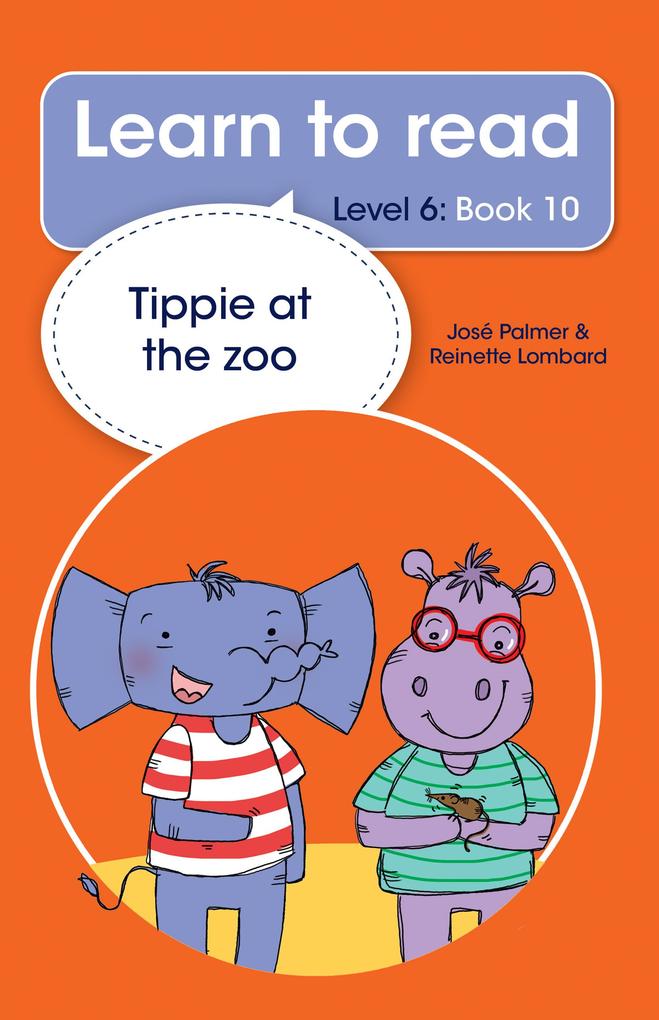 Learn to read (Level 6) 10: Tippie at the zoo