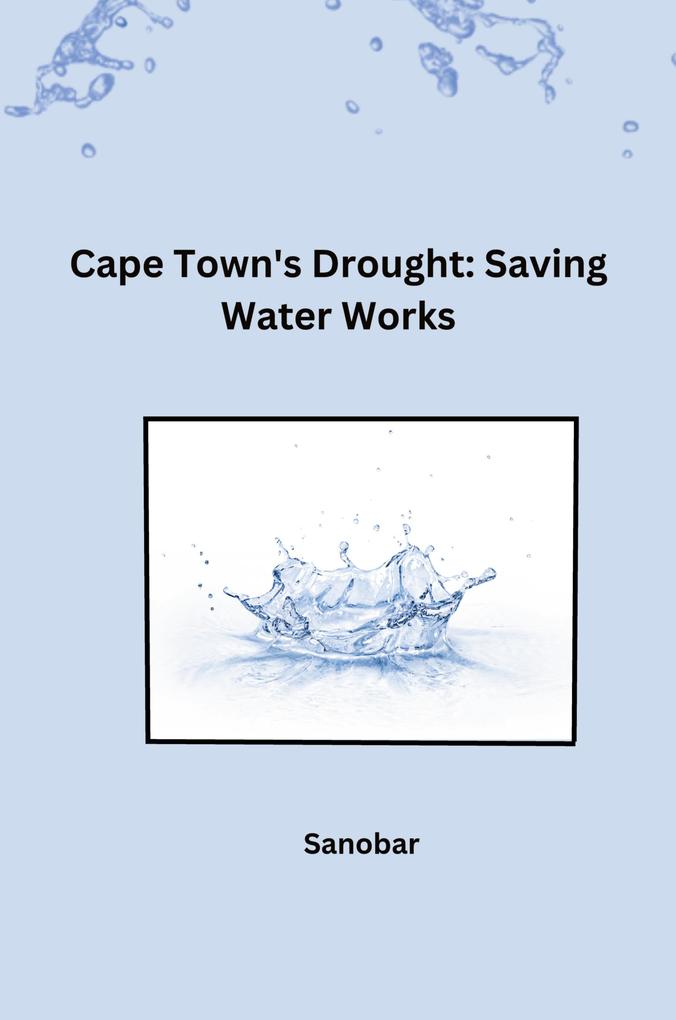 Cape Town‘s Drought: Saving Water Works