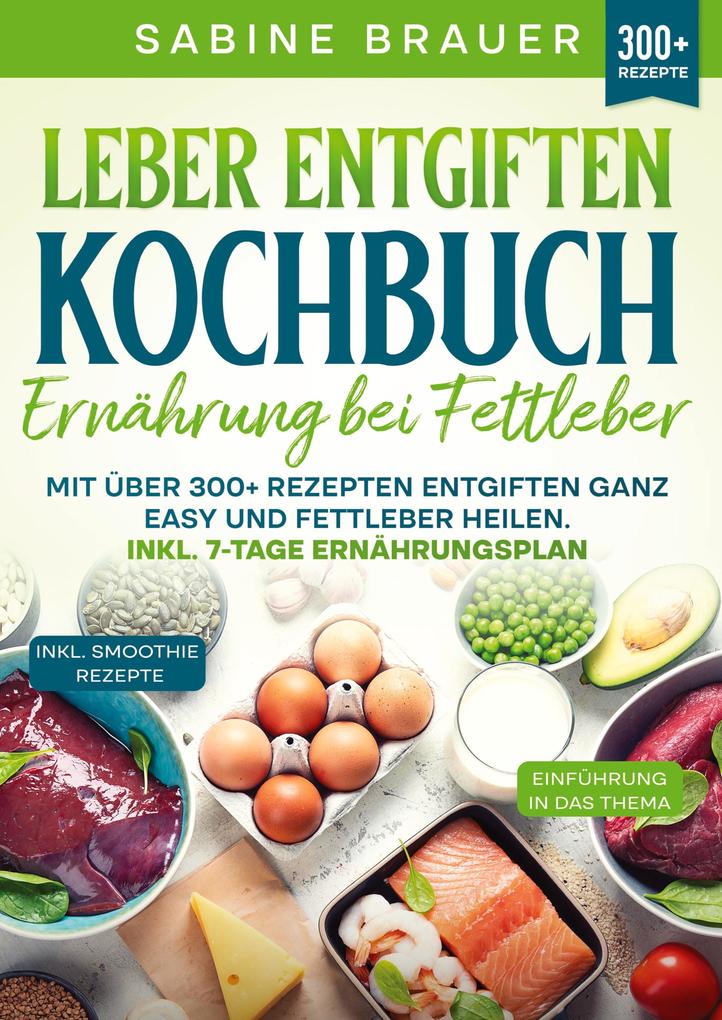 Leber entgiften Kochbuch - Ernährung bei Fettleber