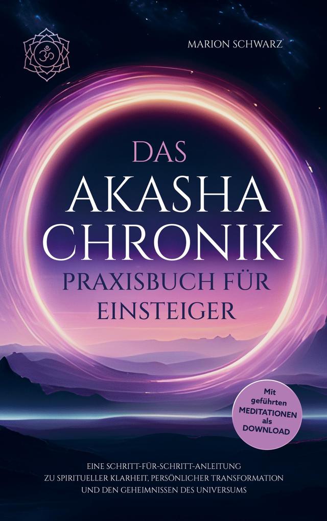 Das Akasha-Chronik Praxisbuch für Einsteiger