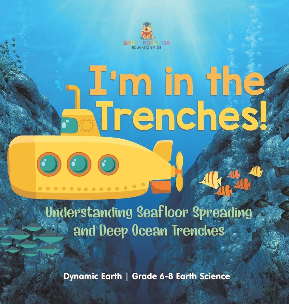 I‘m in the Trenches! Understanding Seafloor Spreading and Deep Ocean Trenches | Dynamic Earth | Grade 6-8 Earth Science