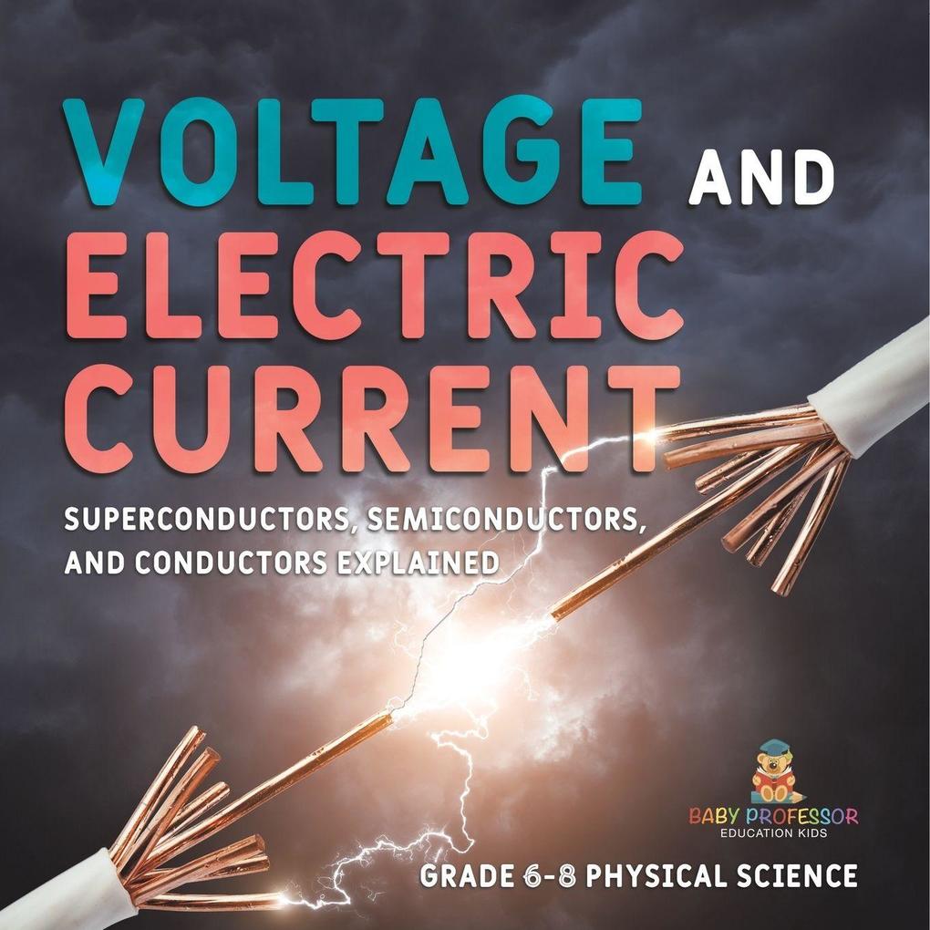 Voltage and Electric Current | Superconductors Semiconductors and Conductors Explained | Grade 6-8 Physical Science