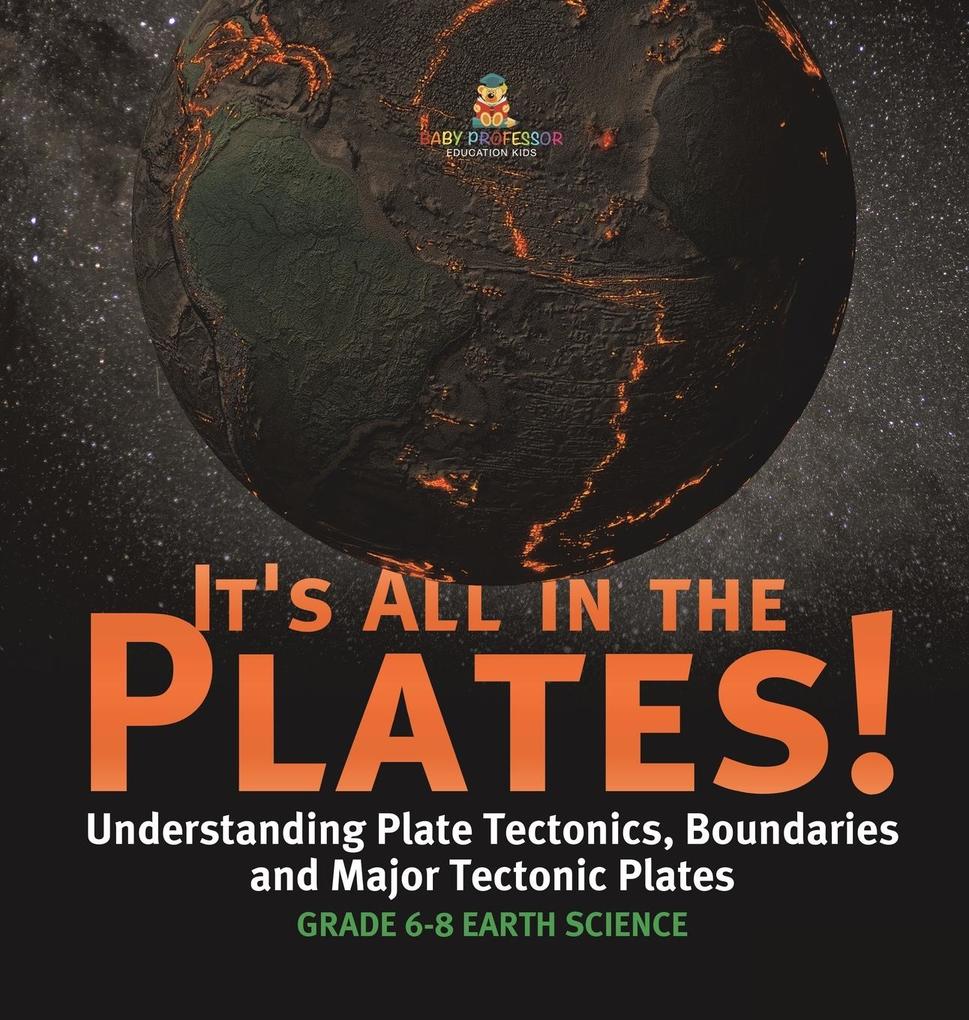 It‘s All in the Plates! Understanding Plate Tectonics Boundaries and Major Tectonic Plates | Grade 6-8 Earth Science
