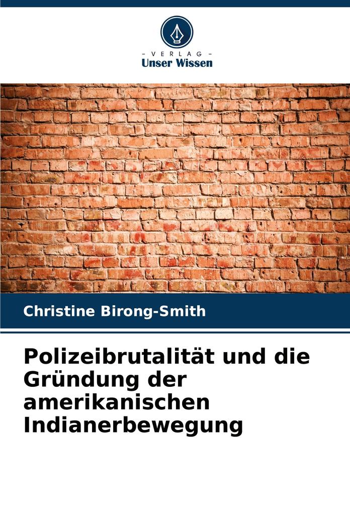 Polizeibrutalität und die Gründung der amerikanischen Indianerbewegung