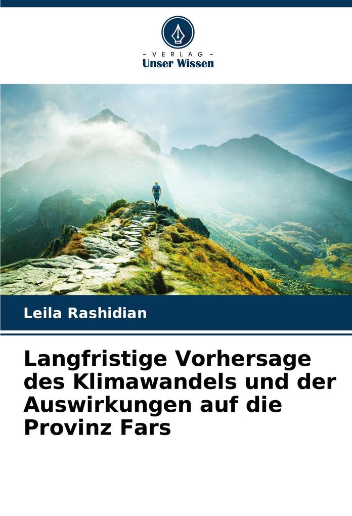 Langfristige Vorhersage des Klimawandels und der Auswirkungen auf die Provinz Fars