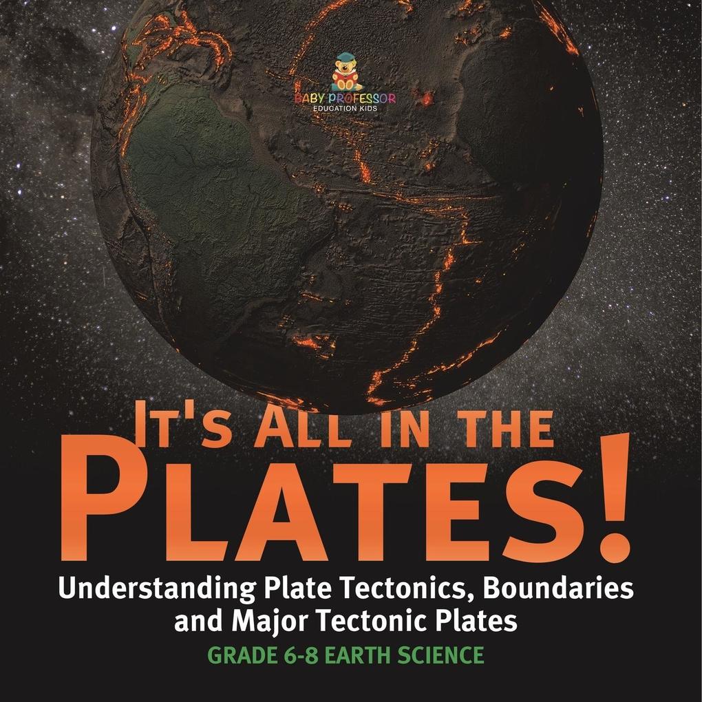 It‘s All in the Plates! Understanding Plate Tectonics Boundaries and Major Tectonic Plates | Grade 6-8 Earth Science