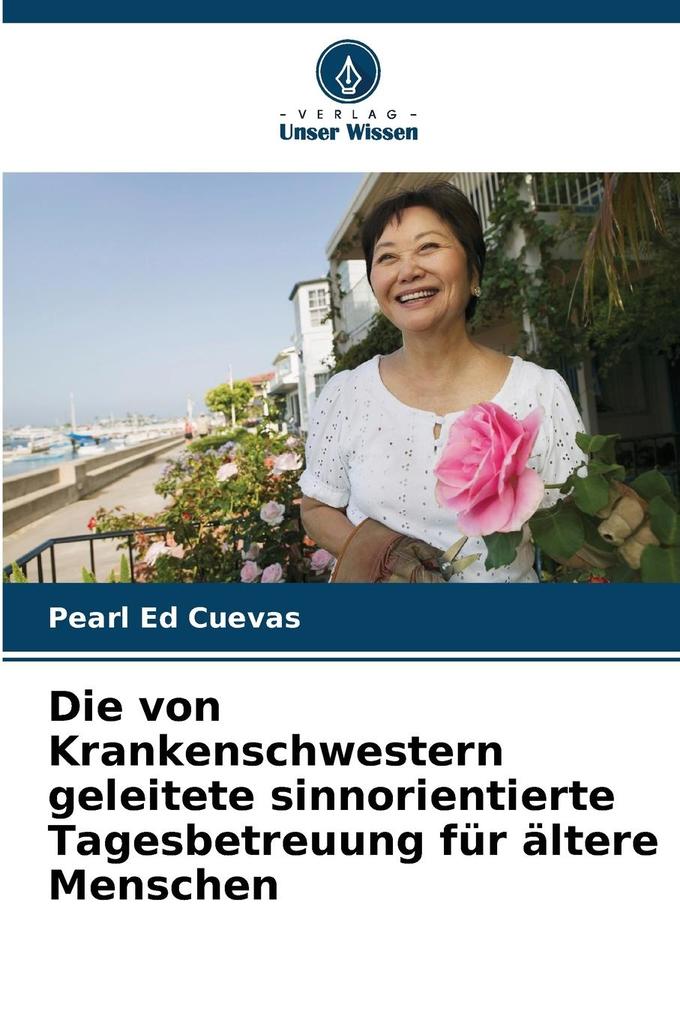 Die von Krankenschwestern geleitete sinnorientierte Tagesbetreuung für ältere Menschen