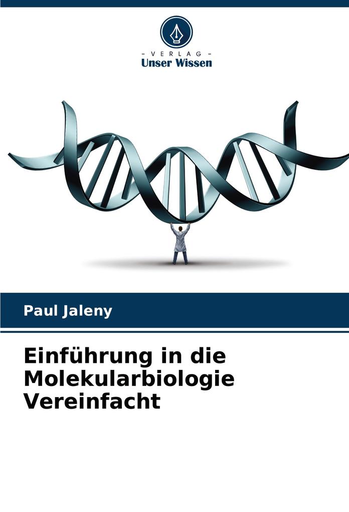 Einführung in die Molekularbiologie Vereinfacht