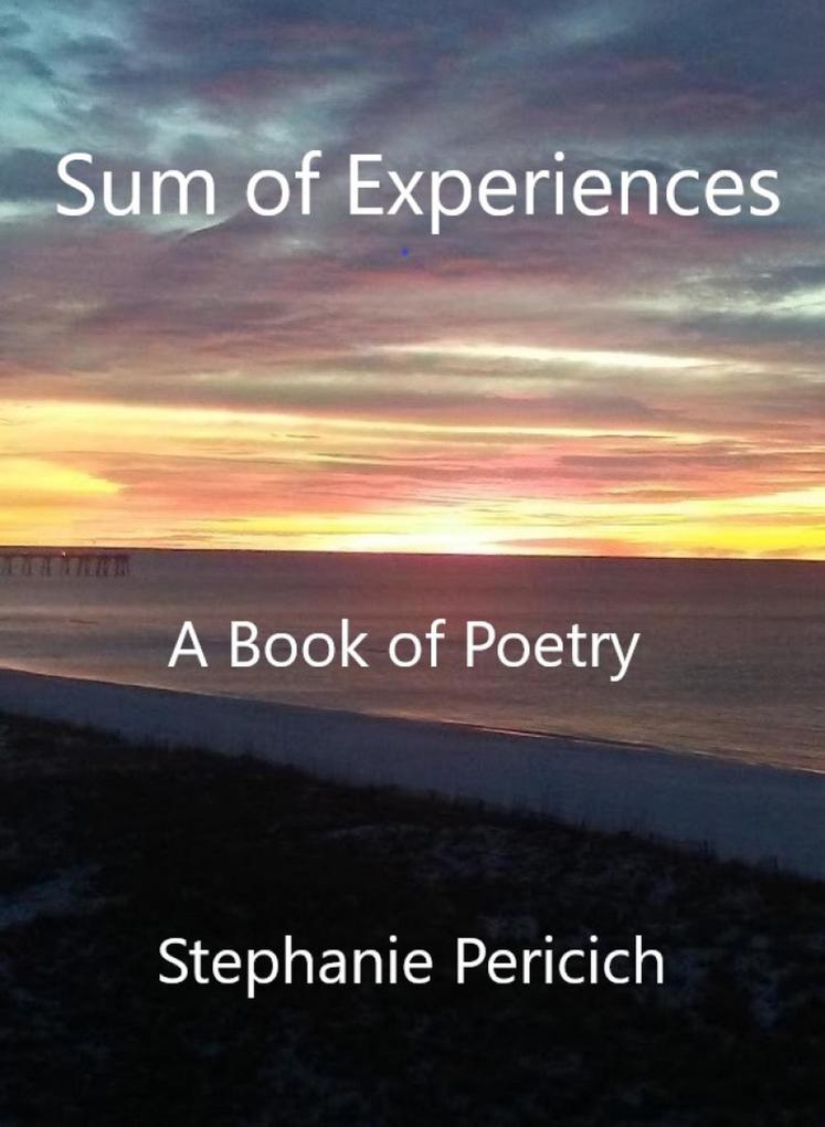 Sum of Experiences: A Book of Poetry