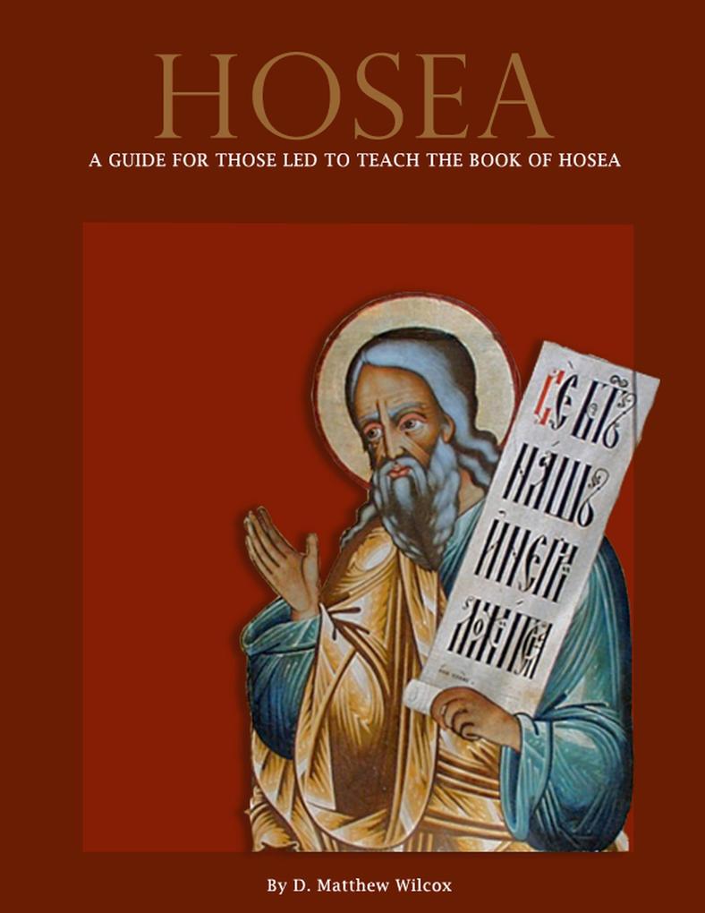 Hosea - A guide for those led to teach the book of Hosea