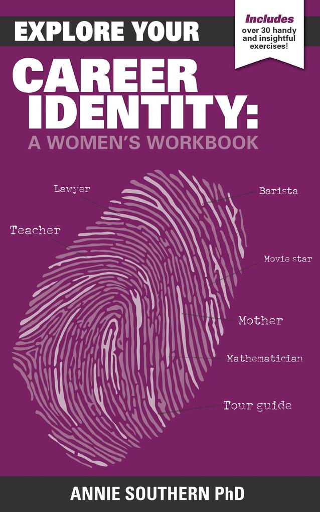 Explore Your Career Identity: A Women‘s Workbook