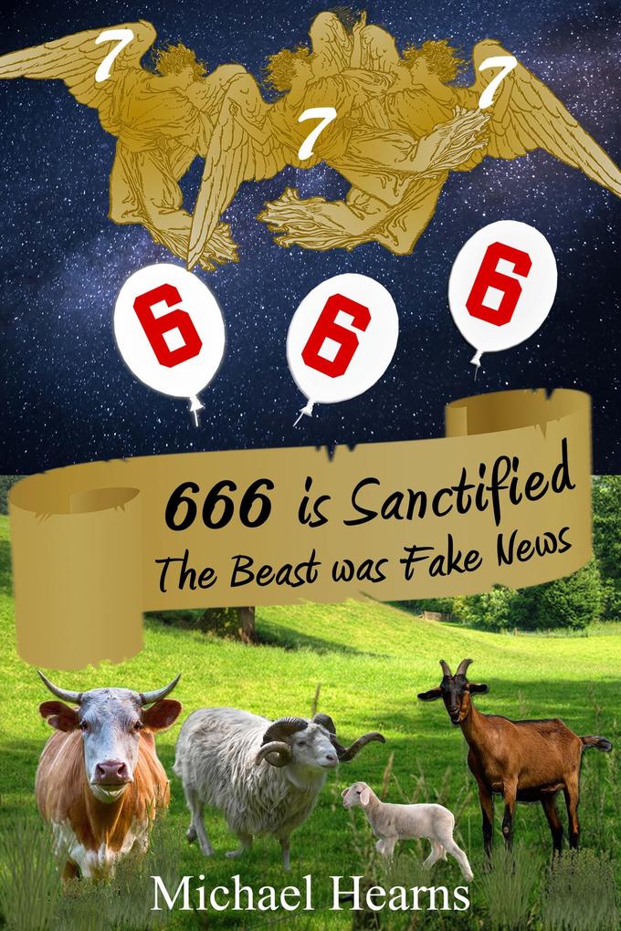 666 is Sanctified - The Beast Was Fake News