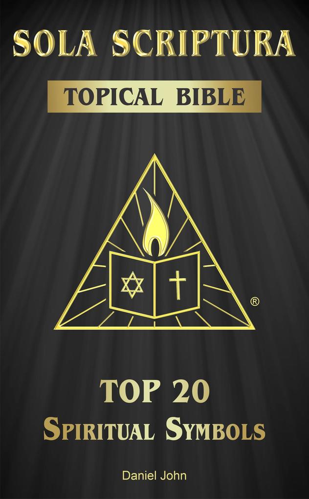 Sola Scriptura Topical Bible: Top 20 Spiritual Symbols