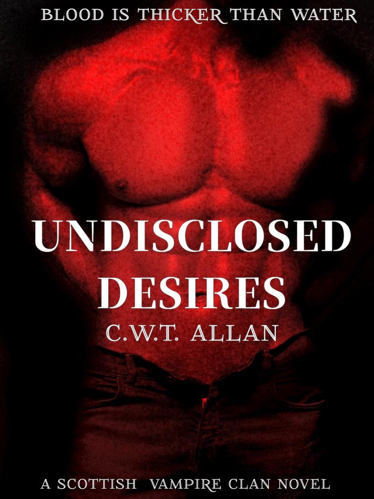 Undisclosed Desires-A Scottish Vampire Clan Novel