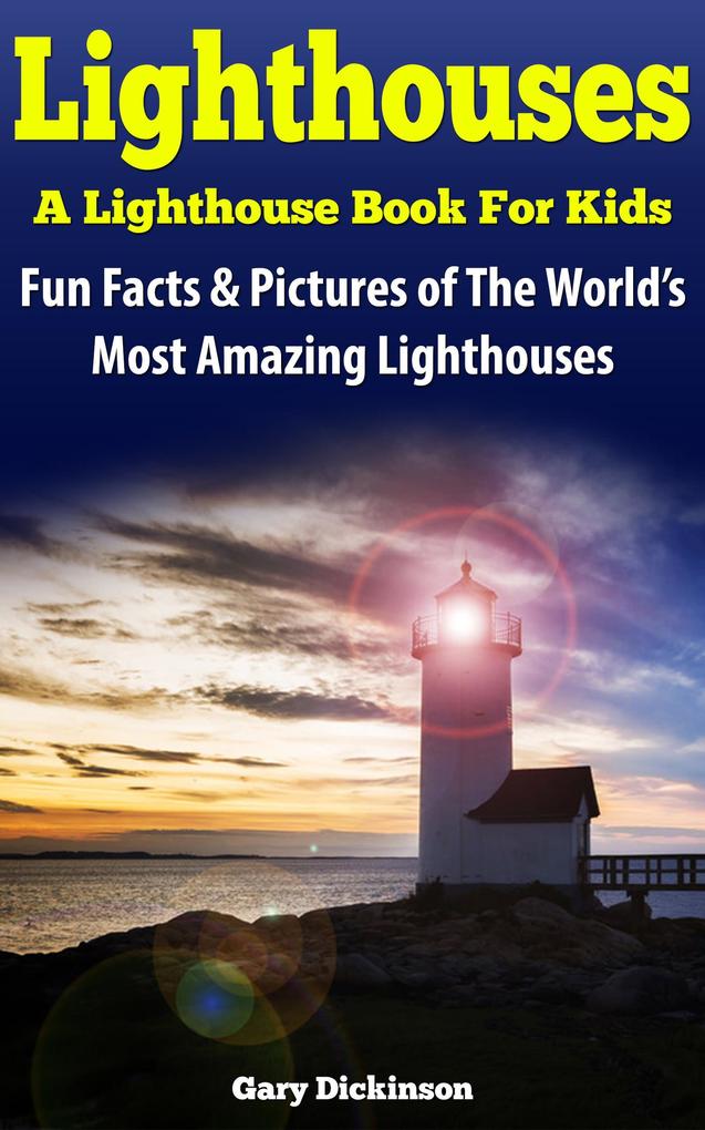 Lighthouses A Lighthouse Book For Kids