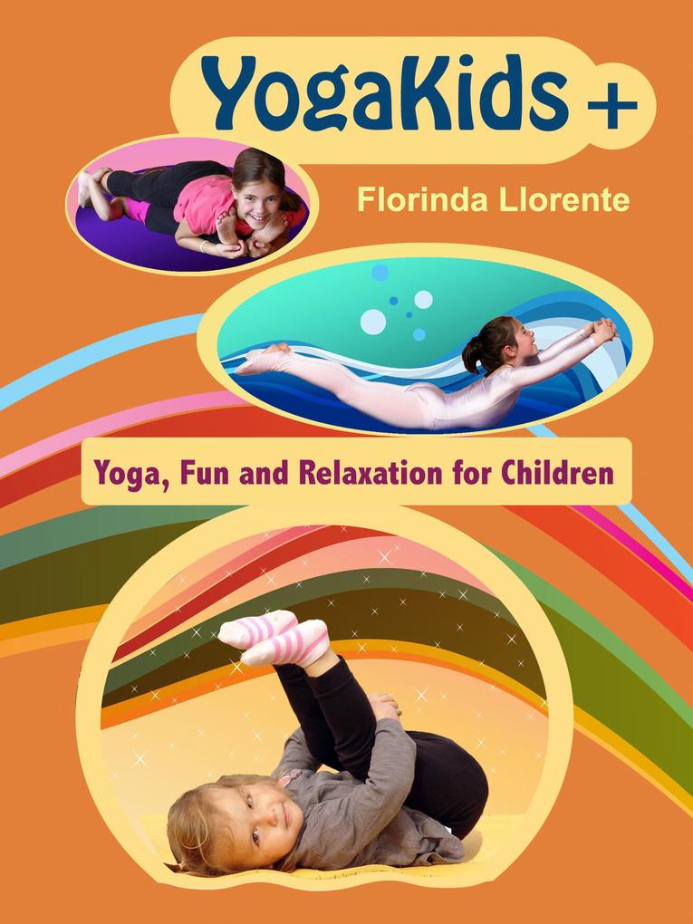 YogaKids+. Yoga Fun and Relaxation for Children