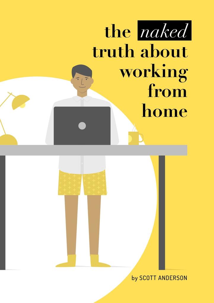 The Naked Truth About Working From Home
