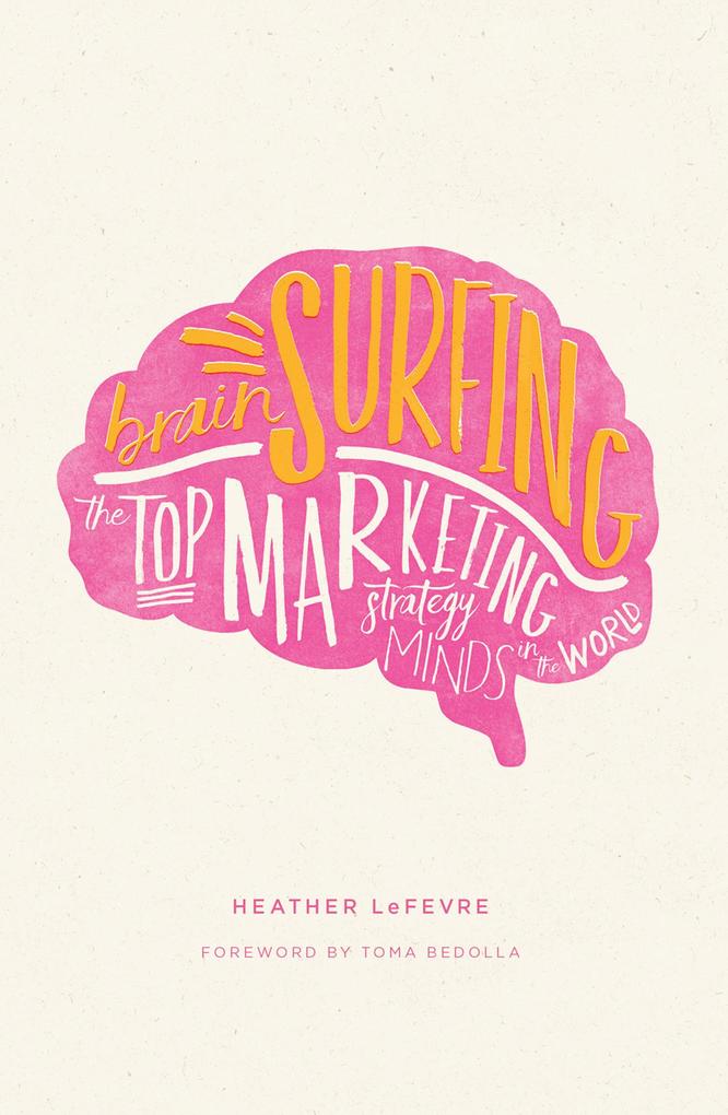 Brain Surfing: The Top Marketing Minds in the World