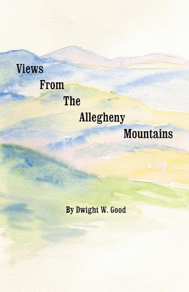 Views from the Allegheny Mountains