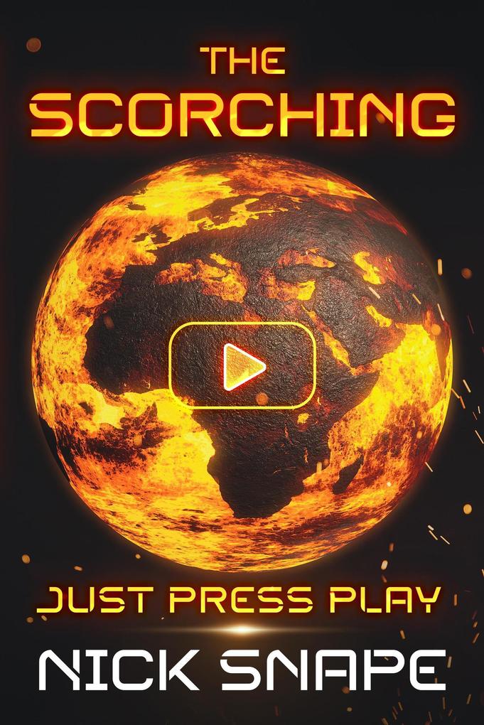 The Scorching: Just Press Play
