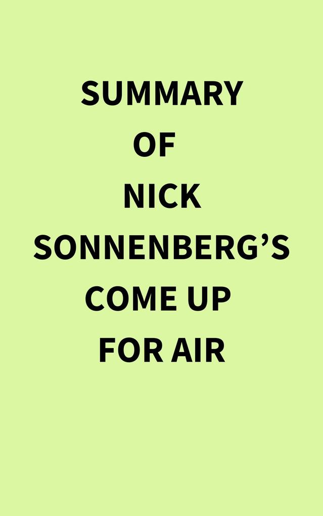 Summary of Nick Sonnenberg‘s Come Up for Air