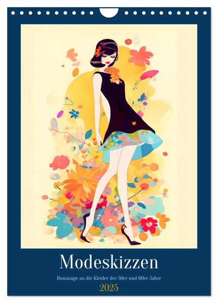 Modeskizzen - Hommage an die Kleider der 50er und 60er Jahre (Wandkalender 2025 DIN A4 hoch) CALVENDO Monatskalender