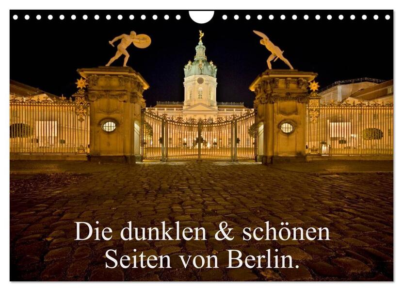 Die dunklen & schönen Seiten von Berlin. (Wandkalender 2025 DIN A4 quer) CALVENDO Monatskalender