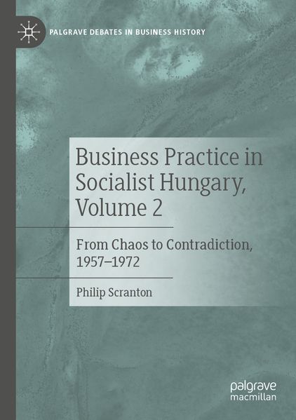 Business Practice in Socialist Hungary Volume 2