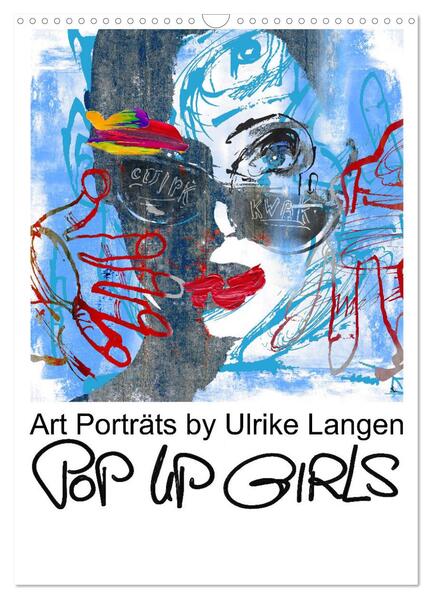 POP UP GIRLS Art Porträts by Ulrike Langen (Wandkalender 2025 DIN A3 hoch) CALVENDO Monatskalender