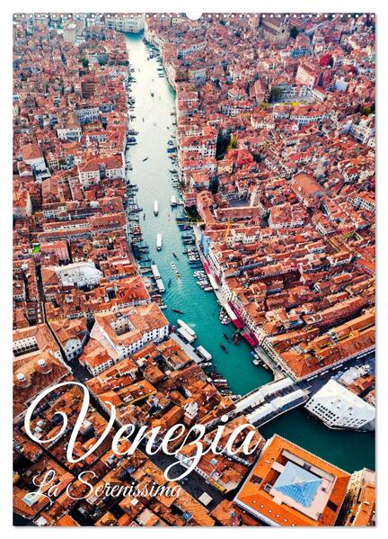 Venezia - La Serenissima repubblica (Wandkalender 2025 DIN A2 hoch) CALVENDO Monatskalender