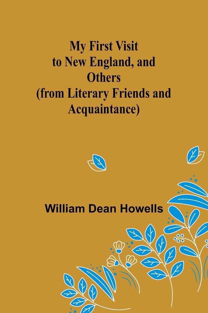 My First Visit to New England and Others (from Literary Friends and Acquaintance)