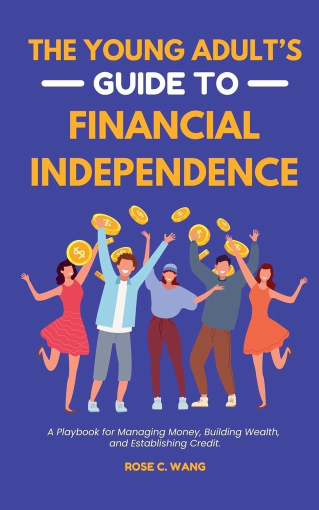 The Young Adult‘s Guide to Financial Independence
