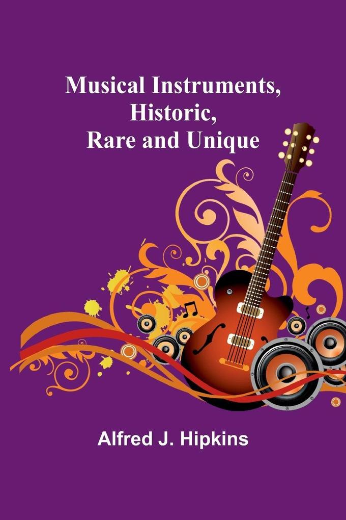 Musical Instruments Historic Rare and Unique