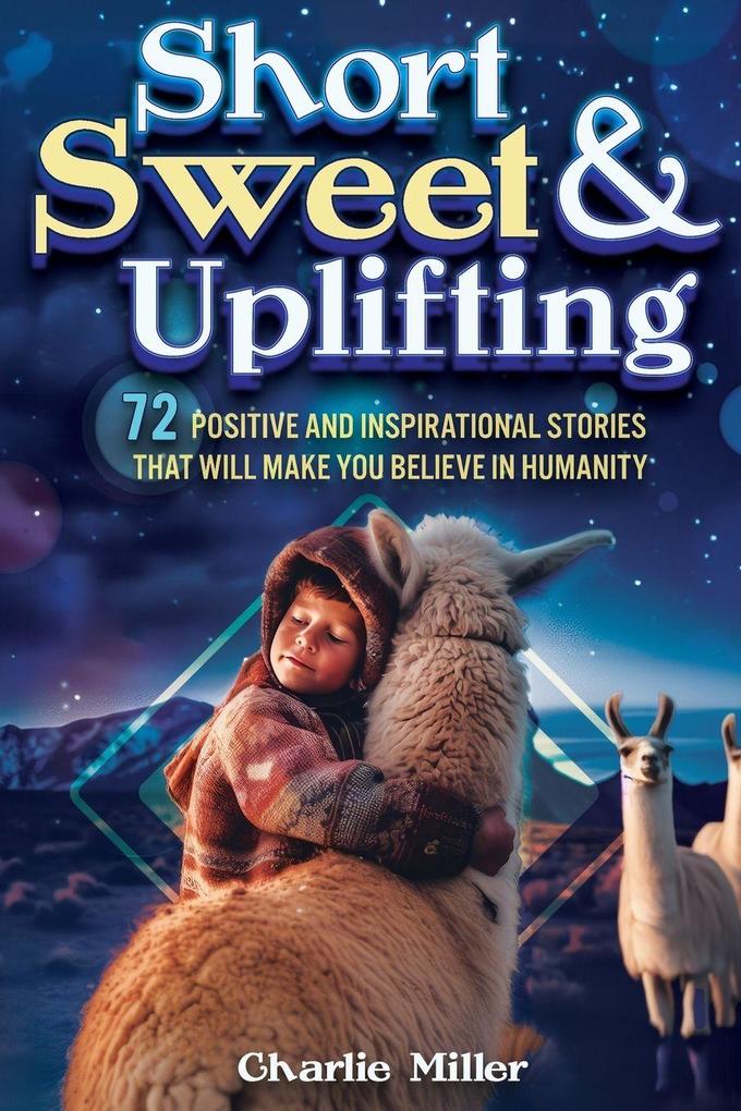 Short Sweet & Uplifting