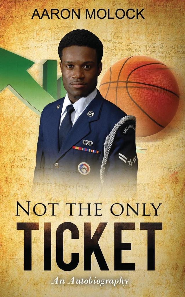 Not the Only Ticket An Autobiography