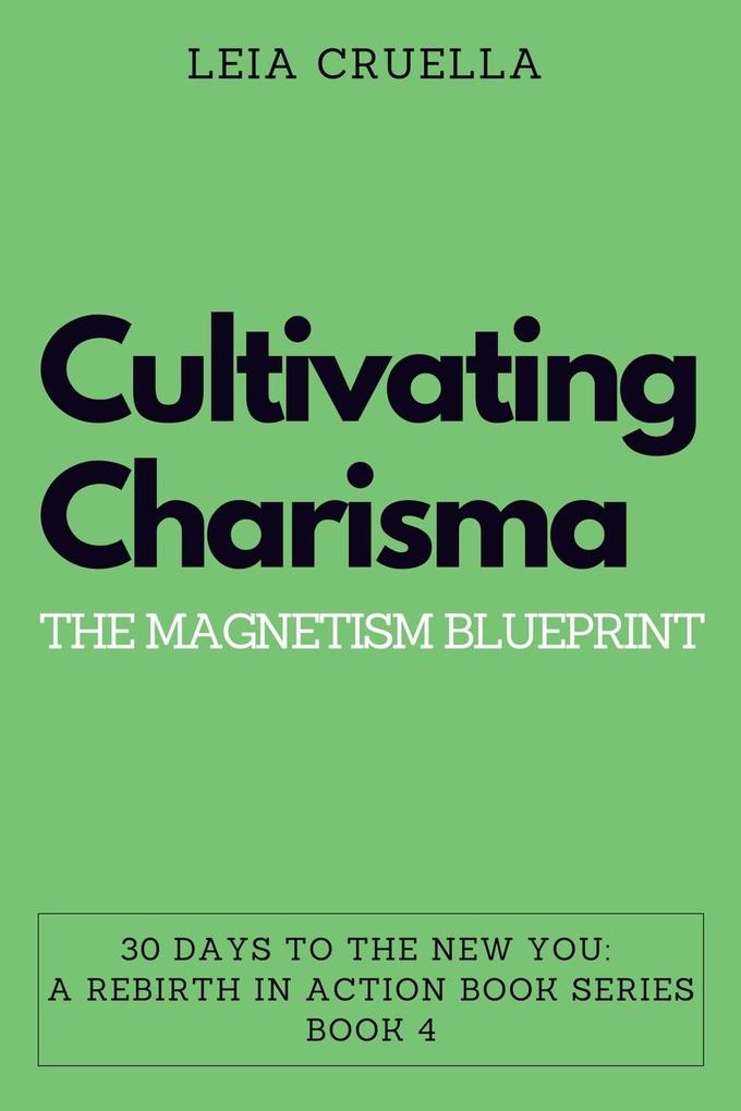 Cultivating Charisma