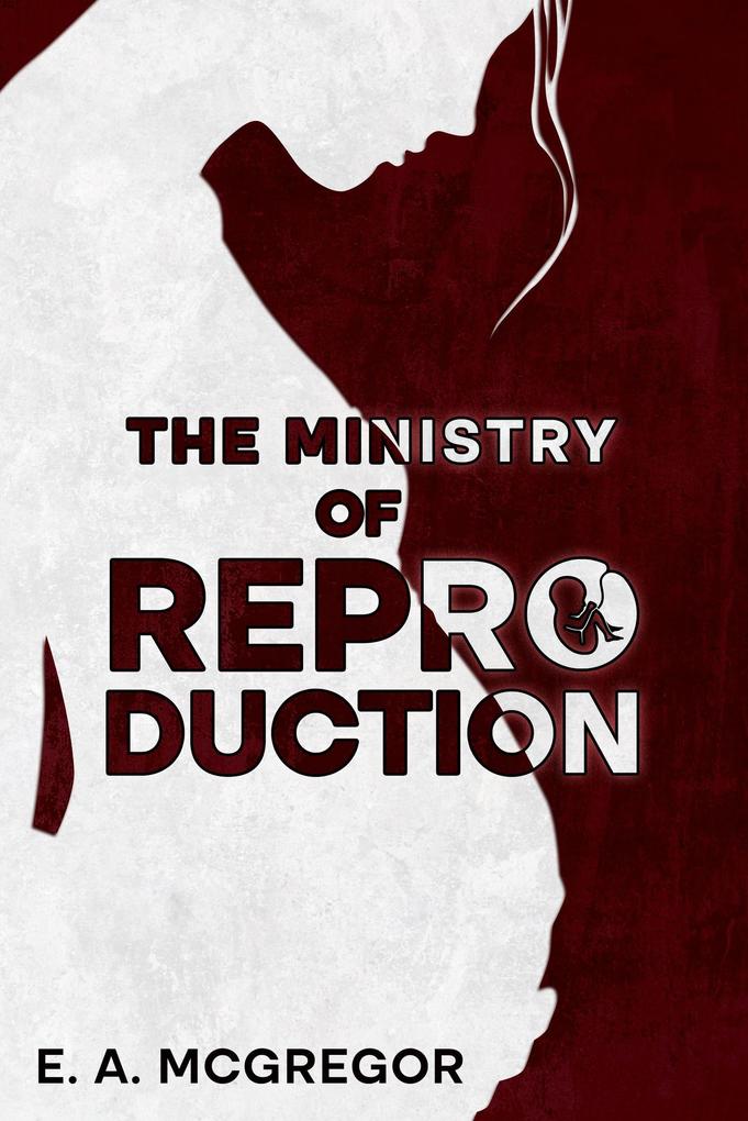 The Ministry of Reproduction
