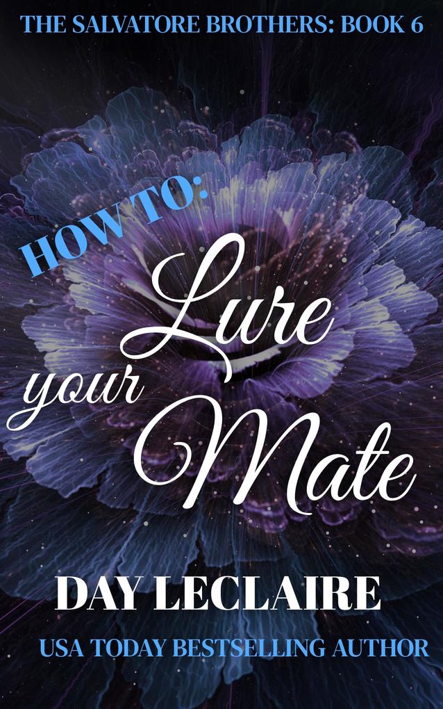 How To: Lure Your Mate (The Salvatore Brothers #6)