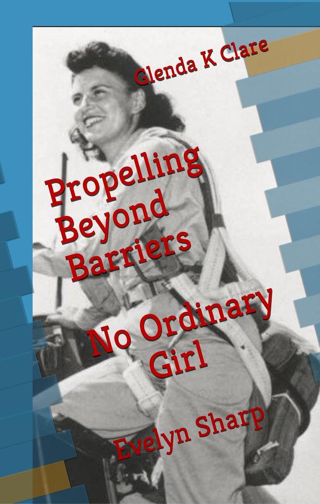 Propelling Beyond Barriers (Young People Who Dared #2)