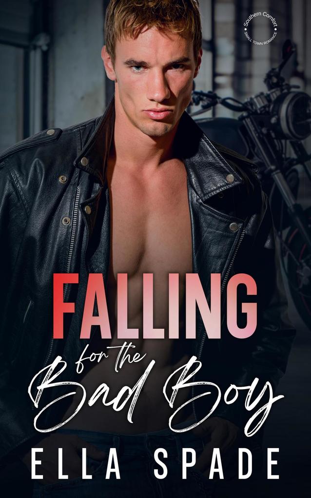 Falling for the Bad Boy (Southern Comfort Small Town Romance #5)