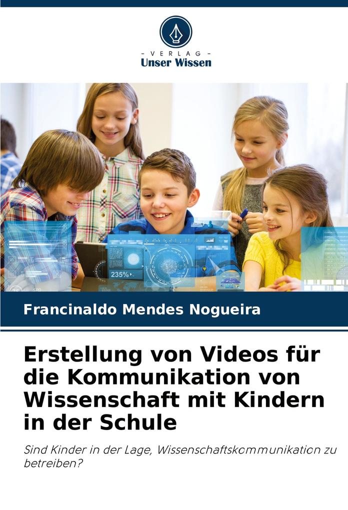 Erstellung von Videos für die Kommunikation von Wissenschaft mit Kindern in der Schule