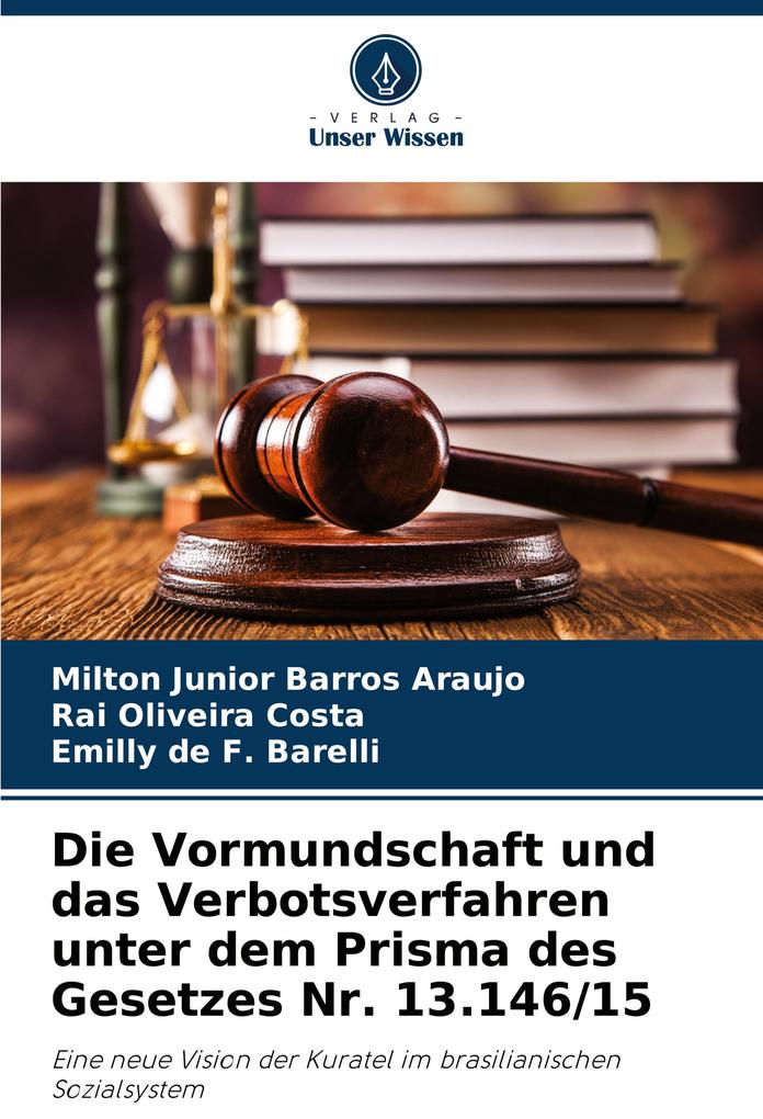 Die Vormundschaft und das Verbotsverfahren unter dem Prisma des Gesetzes Nr. 13.146/15