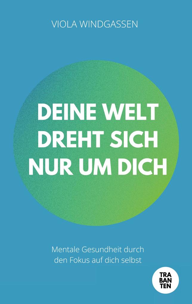 Deine Welt dreht sich nur um dich